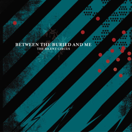 Between The Buried And Me – The Silent Circus
