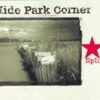 Hide Park Corner – Split