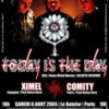 Today Is The Day + Ximel + Comity – 06 août 2005 – Batofar – Paris