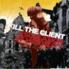 Kill The Client – Escalation of Hostility