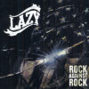 Lazy – Rock Against Rock