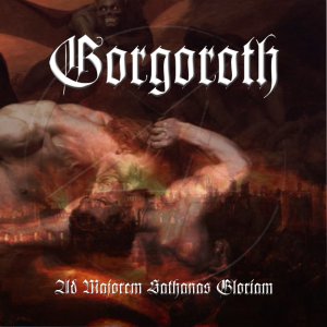 gorgoroth-ad-majorem-sathanas-gloriam