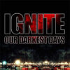 Ignite – Our Darkest Days
