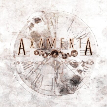 Axamenta – Ever-Arch-I-Tech-Ture