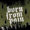 Born From Pain – War