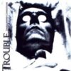 Trouble – Simple Mind Condition