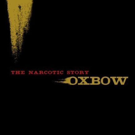 oxbow-the-narcotic-story