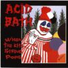 Acid Bath – When the Kites String Pops