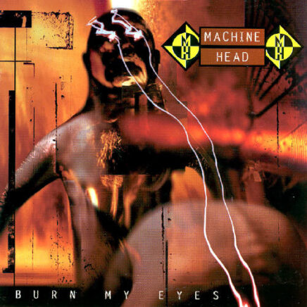 machine-head-burn-my-eyes