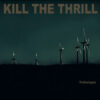 Kill The Thrill – Tellurique