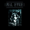 Mal être – In Girum Imus Nocte Et Consumimur Igni