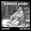 Mammoth Grinder – No Results + Rage and Ruin