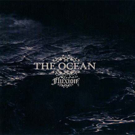 The Ocean – Fluxion (RééDition)