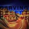 Scale The Summit – Carving Desert Canyons