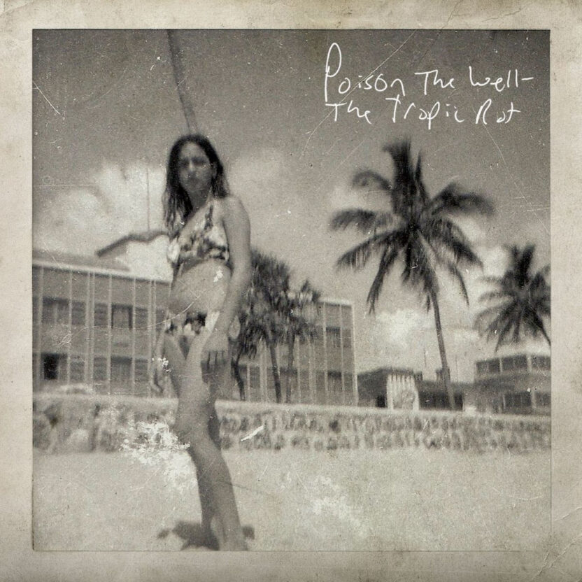 Poison The Well – The Tropic Rot