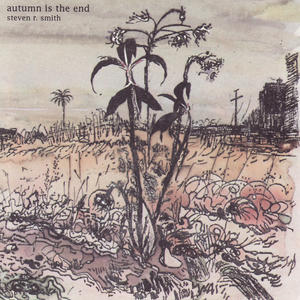 Steven R. Smith – Autumn Is the End