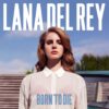 Lana Del Rey – Born to Die