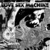 Love Sex Machine – S/T
