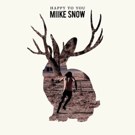 miike-snow-happy-to-you