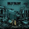 Billy Talent – Dead Silence