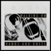 Lodges – Walking On Hands and Knees