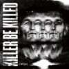 Killer Be Killed – S/T