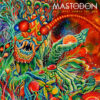 Mastodon – Once More &lsquo;Round the Sun