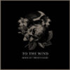 To The Wind – Block Out The Sun & Sleep