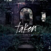 Taken – Carry Us Until There Is Nothing Left