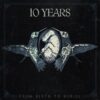 10 years – From Birth to Burial