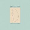 Ceremony – The L-Shaped Man