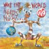 PiL – What The World Needs Now
