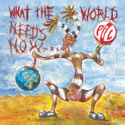 pil-what-the-world-needs-now