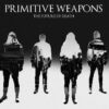 Primitive Weapons – The Future Of Death