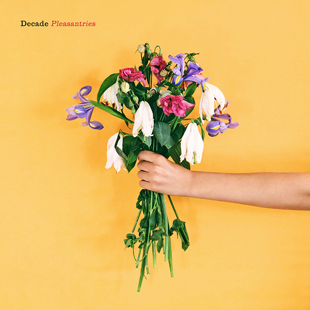 Decade – Pleasantries