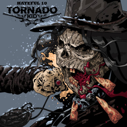Tornado Kid – Hateful 10
