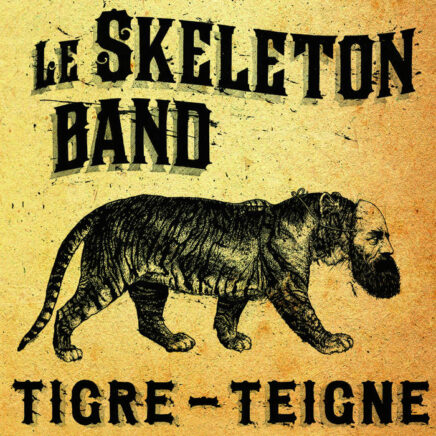 Le Skeleton Band – Tigre-Teigne