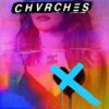 Chvrches – Love is Dead
