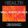 Health – Vol4 :: Slaves of Fear