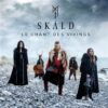 SKÁLD – Le Chant Des Vikings