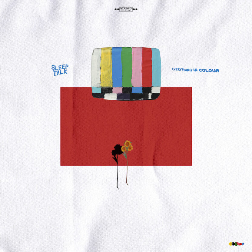 Sleep Talk – Everything In Colour
