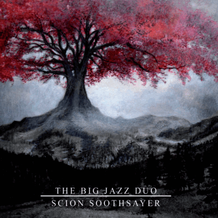The Big Jazz Duo – Scion – Soothsayer