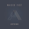 Raised Fist – Anthems