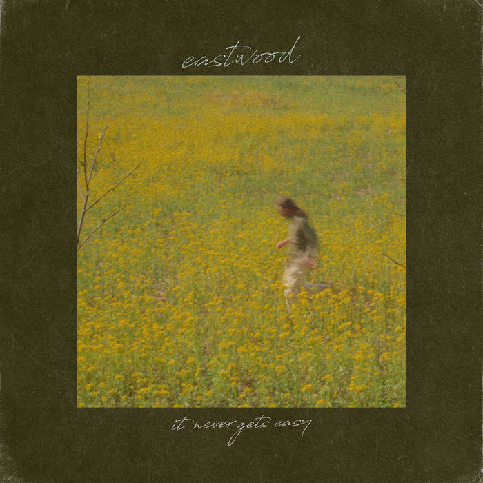 Eastwood – It Never Gets Easy