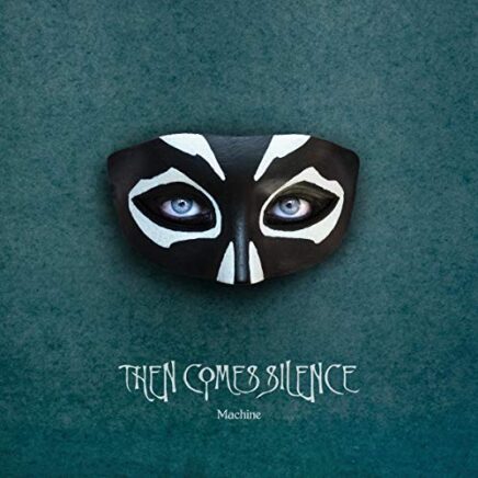 then-comes-silence-machine