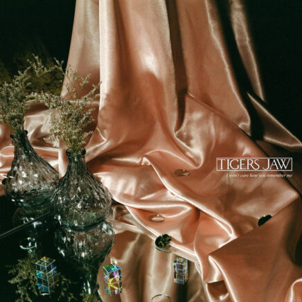tigers-jaw-i-wont-care-how-you-remember-me