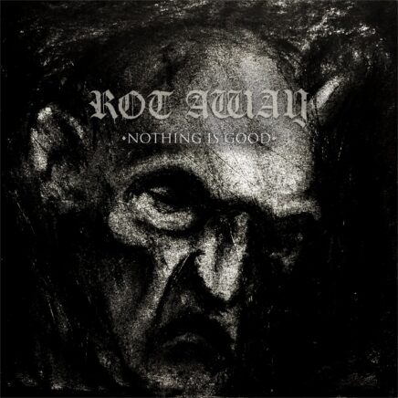 rot-away-nothing-is-good