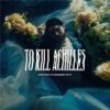 To Kill Achilles – Something To Remember Me By