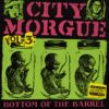 City Morgue – Volume 3: Bottom Of The Barrel