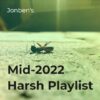 Playlist de milieu d&rsquo;année 2022 – Harsh